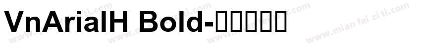VnArialH Bold字体转换